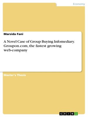 cover image of A Novel Case of Group Buying Infomediary. Groupon.com, the fastest growing web-company